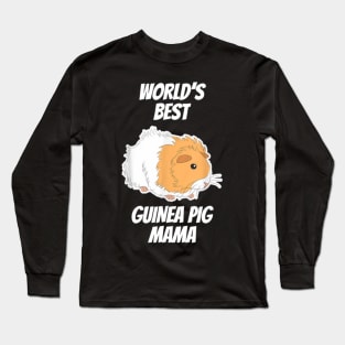 World's Best Guinea Pig Mama Long Sleeve T-Shirt